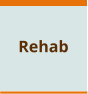 Rehab